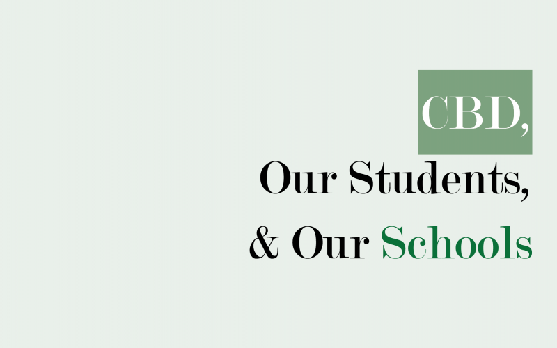 CBD, Our Students, & Our Schools