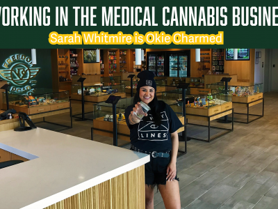Working in the Medical Cannabis Business,  Sarah Whitmire is Okie Charmed